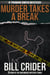 Murder Takes a Break - A Truman Smith Mystery - Truman Smith Mysteries, #5