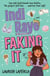 Indi Raye is Totally Faking It - A hilarious teen diary novel about besties, crushes and cringes!