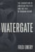 Watergate - The Corruption of American Politics and the Fall of Richard Nixon