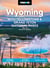 Moon Wyoming: With Yellowstone & Grand Teton National Parks - Outdoor Adventures, Glaciers & Hot Springs, Hiking & Skiing