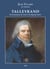 Talleyrand - De la douceur de vivre à la légende noire