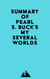 Summary of Pearl S. Buck's My Several Worlds