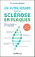 Un autre regard sur la sclérose en plaques