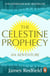 The Celestine Prophecy - how to refresh your approach to tomorrow with a new understanding, energy and optimism