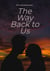 The Way Back to Us