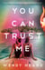 You Can Trust Me - A Novel