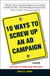 10 Ways To Screw Up An Ad Campaign - And How to Create Ones That Work