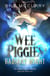 Wee Piggies of Radiant Might - The Death Cursed Wizard, #1.5