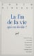 La Fin de la vie : qui en décide ?