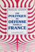Une politique de défense pour la France