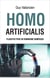 Homo Artificialis - Plaidoyer pour un humanisme numérique