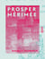 Prosper Mérimée - Ses portraits, ses dessins, sa bibliothèque