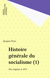 Histoire générale du socialisme (1) - Des origines à 1875