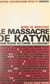 Le massacre de Katyn - Crime russe ou crime allemand ?