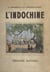 L'Indochine - Illustrations en couleurs. Ouvrage orné de 148 photographies
