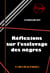 Réflexions sur l’esclavage des nègres [édition intégrale revue et mise à jour] - édition intégrale