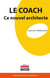 Le coach - Ce nouvel architecte