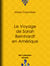 Le Voyage de Sarah Bernhardt en Amérique