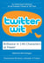 Twitter Wit - Brilliance in 140 Characters or Less