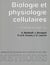 Biologie et physiologie cellulaires, vol. 1 - Membrane plasmique, etc.