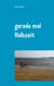 gerade mal Halbzeit