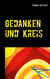 Gedanken und Kreis - Autobiografisches. Nitzsche meets Nietzsche. Träume von der Zukunft der Menschheit.