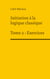 Initiation à la logique classique - Tome 2 - Exercices