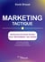 Marketing tactique - Actionnez les bons leviers pour démultiplier vos ventes