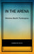 In the Arena: Stories of Political Life