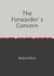The Forwarder´s Concern - An introduction into the marine liability of forwarders, carriers and warehousemen, the claims handling and the related insurance