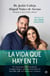 La vida que hay en ti - El emocionante testimonio de un ginecólogo y una matrona sobre el increíble viaje del embarazo y el parto
