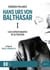 Hans Urs von Balthasar I - Ejes estructurantes de su teología