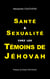 Santé et Sexualité chez les Témoins de Jéhovah