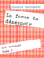 La force du désespoir - Lui manquer