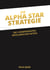Die Alpha Star-Strategie - Die 3 Komponenten erfolgreicher Aktien