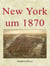 New York um 1870