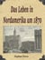 Das Leben in Nordamerika um 1870 - Zeitgenössische Erzählungen