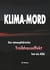 Klima-Mord - Der atmosphärische Treibhauseffekt hat ein Alibi