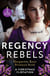 Regency Rebels: A Christmas Flirtation - The Captain's Christmas Proposal / Unwrapping His Festive Temptation