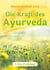 Die Kraft des Ayurveda - Band 1: Der Frühling