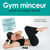 Gym minceur pour un corps ferme