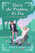 You're the Problem, It's You - A Novel