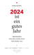 2024 ist ein gutes Jahr - Prognosen für die ganze Welt und für jeden Tag