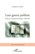 Leur guerre préférée - Ombres et lumières familiales. 1935/1945