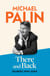 There and Back - Diaries 1999-2009: The brand new volume from the beloved author, TV icon and Monty Python star