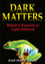 Dark Matters - Nature's Reaction to Light Pollution