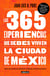 Las 365 experiencias que debes vivir en la Ciudad de México - Todo un año de ideas para descubrirla o comprobar qué tan bien la conoces