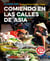 Comiendo en las calles de Asia - Recetas e historias de Hanói a Singapur