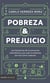 Pobreza y prejuicio - Los fantasmas de la economía colombiana y por qué no estamos tan mal como creemos