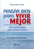 Pensar bien para vivir mejor